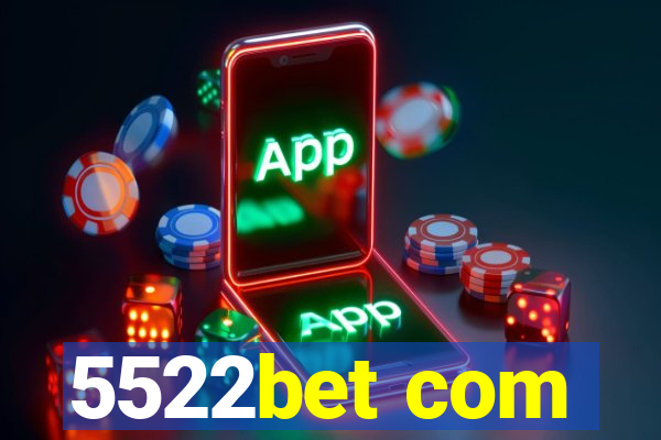 5522bet com